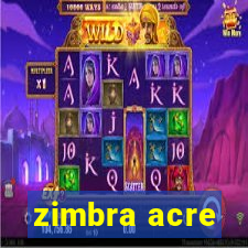 zimbra acre